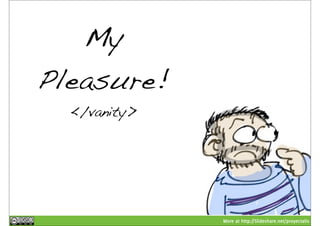 More at http://Slideshare.net/proyectalis 
My 
Pleasure! 
</vanity> 
 