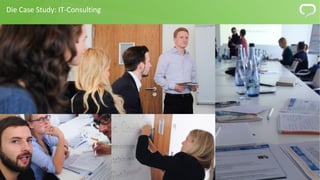 7 
Die Case Study: IT-Consulting 
 