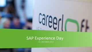 1 
SAP Experience Day 
 