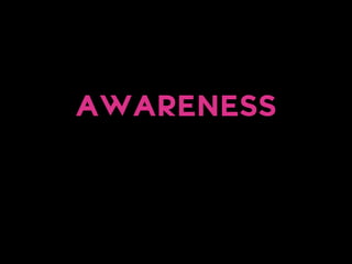 AWARENESS  