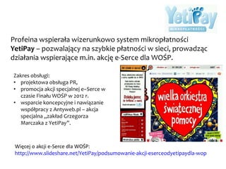 Działania Profeiny wspierały budowanie wizerunku marki Finder S.A. – lidera
technologii lokalizacji w Polsce.
Zakres obsługi:
• obsługa przestrzeni Social Media (prowadzenie
oficjalnych profili firmy m.in. na LinkedIn, G+,
GoldenLine, Facebook),
• współprowadzenie bloga eksperckiego,
• PR klasyczny, w tym aranżowanie spotkań
z dziennikarzami, współpraca z mediami,
przygotowywanie materiałów prasowych,
artykułów i case studies,
• ePR.
 