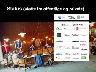 Status (støtte fra offentlige og private)
 