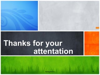  
What’s Your Message?
Thanks for your
attentation
Hoàng	
  Anh	
  Tú	
   27	
  
 