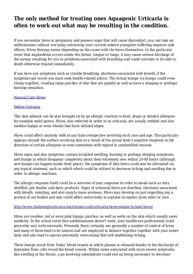 The only method for treating ones Aquagenic Urticaria is often to work