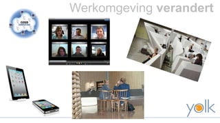 Werkomgeving verandert 
 