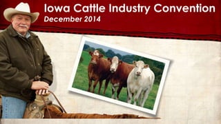 Iowa Cattle Industry Convention
December 2014
 