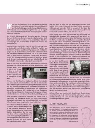 W
enn jetzt die Tage immer kürzer und des Nachts die Füße
der Mädchen immer kälter werden; wenn sich Düsternis
und Dunkelheit langsam ausbreiten und die Lebkuchen
bei Aldi bereits zum zweiten Mal vergriffen sind – ja, da ergreift
eine Sehnsucht die komplette Palette der Zielgruppen: Es ist die
Sehnsucht nach Licht.
Das Licht als Wärmequelle, als Wegweiser aus der Düsternis.
Und weil der Stern zu Bethlehem aus dem Dschungel der Groß-
stadt relativ schlecht zu erkennen ist, entdeckt der Münchner
Spaziergänger die wunderschön leuchtenden Displays der
Außenwerbung.
Sie sind wie ein leuchtender Pfad. Sie sind Orientierung in der
so dunklen Jahreszeit. Ströer und Co. sei Dank! In Ergriffen- und
Dankbarkeit für diese leuchtende Wegweisung hält der Spazier-
gänger inne. Er lässt sich bezaubern von den schillernden Moti-
ven, von den leuchtenden Botschaften. Gut, da ist schon mal ein
Pferd zu sehen oder ein paar Dosen Eintopf. Aber letztendlich
formen sich die vielen Leuchtbotschaften am Münchner Weges-
rand, die manchmal sogar rollieren, zum aktuellen Trend. Und
der heißt: Die Außenwerber haben die Frauen entdeckt!
Noch nie hat uns in München so viel Weiblichkeit so schön an-
geleuchtet. Die Frau ist Werbestar in dieser Wintersaison. Denn
niemand anders kann
so warm und herzig
werben, so cool und
so hintersinnig. Die
Display-Ladies machen
so richtig Lust auf die
Nacht.
Nehmen wir die Münchner Stadtwerke. Diese eher staubig
und bürokratisch anmutende Marke hat sich in der aktuellen
Nies- und Schnupfsaison für eine gewagte Kampagne entschie-
den. Nur vordergründig geht es um Sauberkeit und Hygiene. In
Wirklichkeit symbolisieren die Motive Lust und Leidenschaft.
Mutmaßlich nackig zeigt sich z.B. eine Lady in ihrer Badewanne
mit der Romantikkerze im Hintergrund. Federleichte Schaum-
wölkchen bedecken nur mühsam Zonen der Lust (Ellbogen, etc.).
Auch der zweite Flight ist an Schönheit und Anmut kaum zu
übertreffen. Die Stadtwerke werben mit einer dunkelrassigen
Sauna-Lady, blütenweiß und unschuldig umhüllt von jungfräu-
lichem Frottee. Lauter Lady-Kracher made in München.
Und schon leuchtet das nächste XXL-
Lichtmotiv den nächtlichen Weg aus: Es
ist die strahlende Magdalena Neuner.
Unsere blonde bayerische Siegerin, das
Biathlon-Goldmädchen. Sie hat sich
aus dem Schnee verabschiedet und
wirbt vordergründig fürs Stricken. Sie
präsentiert einen vermutlich selbst ge-
machten Schal mit den dazu passen-
den fingerlosen Handschuhen.
Aber das Motiv ist voller Lust und Leidenschaft. Kann ein Schal
lasziver einen zarten Frauenhals umhüllen? Ist der rechte Arm
nicht auch als lockender Wink zu verstehen? Und dazu die
wilde blonde Mähne. Eine vollende Komposition aus Sinn und
Sinnlichkeit: „Hier bin in Frau, hier darf ich's sein.“
Ganz anders Ausrichtung und Aussage der Lichtmotive von
Calzedonia. Die Kampagne liefert ganz normale und schnell ver-
ständliche Produktinformation. Keine überflüssigen Accessoires
im Motiv, kein störender Textbody, keine versteckten Botschaf-
ten: Es geht um die Strumpfhose, ein Kleidungsstück für Frau.
Der Kampagnenfokus liegt im Schwerpunkt auf dem Produkt.
Rein saisonal ist das schon mal ein Treffer. Wir sind ja mitten in
der kalten Jahreszeit. Die Models scheinen sich wohl zu fühlen
in den italienischen Markenprodukten. Trotzdem lenkt kein Lä-
cheln ab von den Produktvorteilen der Strumpfhose. Es gibt sie
in diversen Designs. Bemerkenswert auch die hervorragende
Passform der Kleidungsstücke. Ebenso scheint der Wärmefaktor
optimal zu sein, sodass man sich zur Produktpräsentation der
Oberbekleidung mühelos entledigen kann (keine Gänsehaut!).
Ja, und dann taucht aus der
kalten Nacht die leuchtende
Einladung zur Städtereise auf.
Wien, Berlin, Dresden, Paris –
der Münchner Spaziergänger
weiß, dass dieses Reiseres-
sort jedes Jahr neue Rekorde
erreicht. Die niederbergische
Stadt Erkrath bei Düsseldorf
nutzt nun raffiniert diese Lust der Deutschen und präsentiert
die ungewöhnlichste Reise-Einladung des Jahres. Nicht Kirche,
Rathaus oder Fußgängerzone locken in das romantische Städt-
chen, sondern 100 Girls! Das macht doch schon mal aufmerk-
sam. Das ist ungewöhnlich. Zwei der Damen zeigen sich auf dem
Plakat. Sie haben wahrscheinlich keine Goldmedaillen gewon-
nen, wie Magdalena Neuner. Aber die stilisierte goldene Krone
verspricht Glanz und Gloria.
Lichtdurchflutet und inspiriert tritt daraufhin der Spaziergänger
seinen Heimweg an. Er hat wieder einmal gelernt, wie wegwei-
send die Werbung sein kann. Vor allen Dingen dann, wenn die
Frauen tragende Rollen spielen.
Autor: Peter Ehm
Peter Ehm (Jahrgang 1955) ist gelernter Redakteur und
Journalist. Aktuell ist er u. a. Herausgeber und Chefredakteur
von Headline1, einem Online-Magazin für die Medien- und
Marketingbranche in München sowie Deutschland-Korres-
pondent der WerbeWoche, Zürich. Peter Ehm ist beratend
und produzierend für Verlagshäuser und Unternehmen in
der internen und externen Kommunikation tätig. Außerdem
leitet er den neuen BAW-Studiengang Sportmarketing und
gewann dazu den FC Bayern München als Kooperations-
partner. 	 		 www.headline1.de
Glosse | weißblau | 13
 