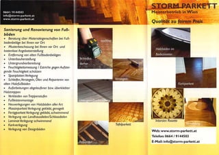 0664/9144503
info@storm-parkett.at
www.storm-parkett.at
Sanierung und Renovierung von Fuß
b ö d e n
Beratung über Matehaieigenschaften bei Fuß
bodenbeläge bei Ihnen vor Ort
Musterbeschauung bei Ihnen vor Ort und
kostenlose Angebotserstellung
Entfernung von alten Fußbodenbelägen
Unterbauherstellung
Untergrundvorbereitung
Feuchtigkeitsmessung I Estriche gegen Aufstei
gende Feuchtigkeit schützen
Spanplatten Verlegung
Schleifen, Versiegeln, Ölen und Reparieren von
alten Holzfußböden
Aufarbeitungen abgelaufener bzw. überklebter
Holztreppen
Verkleiden von Treppenstufen
Fußleistenmontage
Neuverlegungen von Holzböden aller Art
Massivparkett Verlegung: geklebt, genagelt
Fertigparkett Verlegung: geklebt, schwimmend
Verlegung von Landhausdielen/Schlossdielen
Laminat Verlegung: schwimmend
Korkverlegung
Verlegung von Designböden
Meisterbetrieb in Wien
Qualftai zu fairem Preis
Intarsien Rosette
Web: www.storm-parkett.at
Telefon: 0664/ 9144503
E-Mail: info@storm-parkett.at
 
