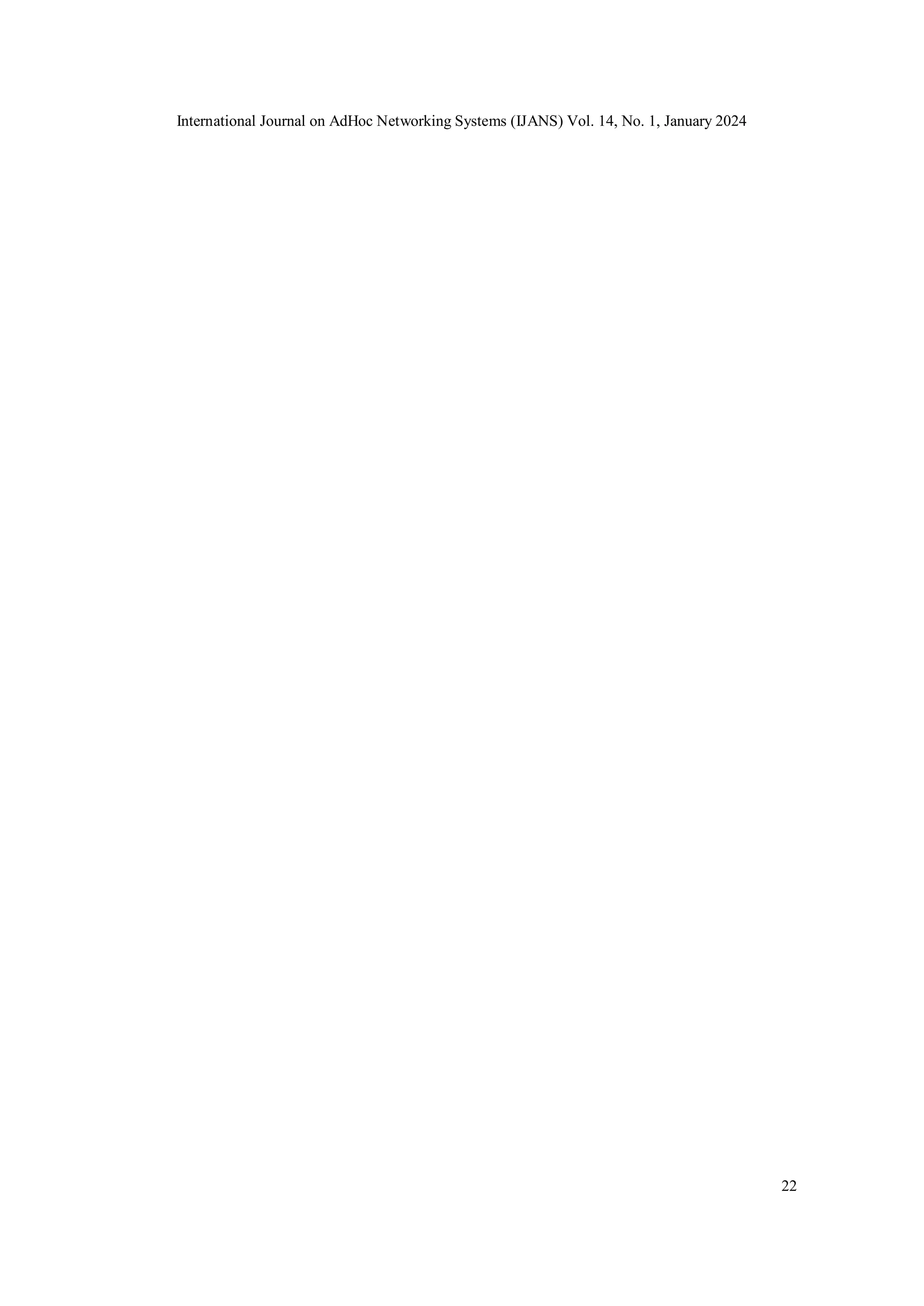 International Journal on AdHoc Networking Systems (IJANS) Vol. 14, No. 1, January 2024
22
 