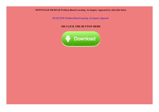 DOWNLOAD OR READ Problem-Based Learning: An Inquiry Approach by click link below
READ NOW Problem-Based Learning: An Inquiry Approach
OR CLICK THE BUTTON HERE
 