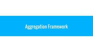 Aggregation Framework
 