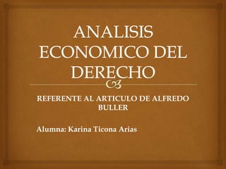 REFERENTE AL ARTICULO DE ALFREDO
             BULLER

Alumna: Karina Ticona Arias
 