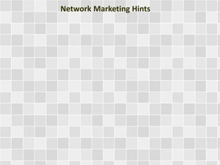 Network Marketing Hints 
 