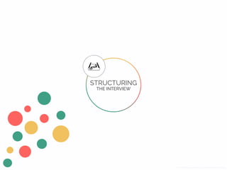 STRUCTURING
THE INTERVIEW
ICON CREDIT: Blueprint by Dimitry Sunseifer from the Noun Project
 