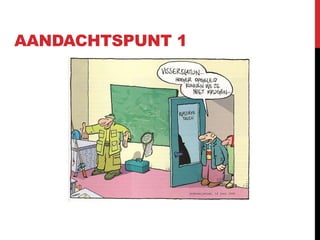 AANDACHTSPUNT 1
 