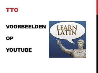 VOORBEELDEN
OP
YOUTUBE
TTO
 