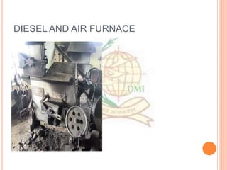 DIESEL AND AIR FURNACE
 