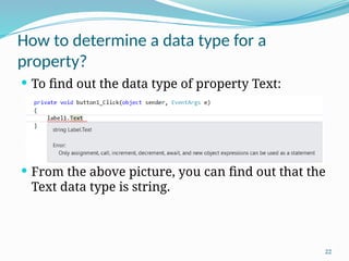 22
How to determine a data type for a
property?
 To find out the data type of property Text:
 From the above picture, you can find out that the
Text data type is string.
 