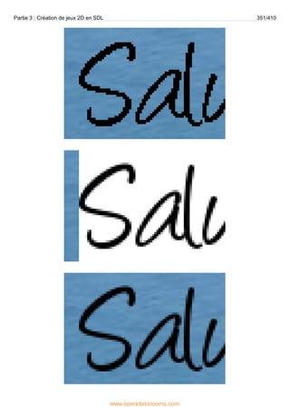 Partie 3 : Création de jeux 2D en SDL 351/410
www.openclassrooms.com
 