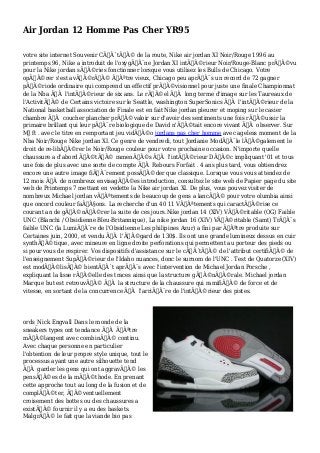 Air Jordan 12 Homme Pas Cher YR95
votre site internet Souvenir CÃƒÂ´tÃƒÂ© de la route, Nike air jordan XI Noir/Rouge 1996 au
printemps 96, Nike a introduit de l'oxygÃƒÂ¨ne Jordan XI intÃƒÂ©rieur Noir/Rouge-Blanc prÃƒÂ©vu
pour la Nike jordan sÃƒÂ©ries fonctionner lorsque vous utilisez les Bulls de Chicago. Votre
opÃƒÂ©rer s'est avÃƒÂ©rÃƒÂ© ÃƒÂªtre vieux, Chicago peu aprÃƒÂ¨s un record de 72 gagner
pÃƒÂ©riode ordinaire qui comprend un effectif prÃƒÂ©visionnel pour juste une finale Championnat
de la Nba ÃƒÂ l'intÃƒÂ©rieur de six ans. Le rÃƒÂ©el ÃƒÂ long terme d'image sur les Taureaux de
l'ActivitÃƒÂ© de Certains victoire sur le Seattle, washington SuperSonics ÃƒÂ l'intÃƒÂ©rieur de la
National basketball association de Finale est en fait Nike jordan pleurer et moping sur le casier
chambre ÃƒÂ coucher plancher prÃƒÂ©valoir sur d'avoir des sentiments une fois rÃƒÂ©ussir la
primaire brillant qui leur pÃƒÂ¨re biologique de David n'ÃƒÂ©tait encore vivant ÃƒÂ observer. Sur
MJ ft . avec le titre en remportant jeu vidÃƒÂ©o jordans pas cher homme avec ageless moment de la
Nba Noir/Rouge Nike jordan XI. Ce genre de vendredi, tout Jordanie ModÃƒÂ¨le lÃƒÂ©galement le
droit de re-libÃƒÂ©rer le Noir/Rouge couleur pour votre prochaine occasion. N'importe quelle
chaussure a d'abord ÃƒÂ©tÃƒÂ© ramenÃƒÂ©s ÃƒÂ l'intÃƒÂ©rieur DÃƒÂ©c impliquant '01 et tous
une fois de plus avec une sorte de compte ÃƒÂ Rebours Forfait . 4 ans plus tard, vous obtiendrez
encore une autre image fiÃƒÂ¨rement possÃƒÂ©der que classique. Lorsque vous vous attendez de
12 mois ÃƒÂ de nombreux envisagÃƒÂ©es introduction, consultez le site web de Papier page du site
web de Printemps 7 mettant en vedette la Nike air jordan XI. De plus, vous pouvez visiter de
nombreux Michael jordan vÃƒÂªtements de beaucoup de gens a lancÃƒÂ© pour votre olumbia ainsi
que oncord couleur faÃƒÂ§ons. La recherche d'un 40 11 VÃƒÂªtements qui caractÃƒÂ©rise ce
courant an de gÃƒÂ©nÃƒÂ©rer la suite de ces jours.Nike jordan 14 (XIV) VÃƒÂ©ritable (OG) Faible
UNC (Blanchi / Obsidienne Bleu-Britannique), La nike jordan 16 (XIV) VÃƒÂ©ritable (Samt) TrÃƒÂ¨s
faible UNC (la LumiÃƒÂ¨re de l'Obsidienne Les philipines Azur) a fini par ÃƒÂªtre produite sur
Certaines juin, 2000, et vendu ÃƒÂ l'ÃƒÂ©gard de 130$. Ils ont une grande lumineux dessus en cuir
synthÃƒÂ©tique, avec mineure en ligne droite perforations qui permettent au porteur des pieds ou
si pour vous de respirer. Vos dispositifs d'assistance sur le cÃƒÂ´tÃƒÂ© de l'attribut certifiÃƒÂ© de
l'enseignement SupÃƒÂ©rieur de l'Idaho nuances, donc le surnom de l'UNC . Test de Quatorze (XIV)
est modÃƒÂ©lisÃƒÂ© bientÃƒÂ´t aprÃƒÂ¨s avec l'intervention de Michael Jordan Porsche ,
expliquant la lisse rÃƒÂ©elle des traces ainsi que la structure gÃƒÂ©nÃƒÂ©rale. Michael jordan
Marque but est retrouvÃƒÂ© ÃƒÂ la structure de la chaussure qui ramifiÃƒÂ© de force et de
vitesse, en sortant de la concurrence ÃƒÂ l'arriÃƒÂ¨re de l'intÃƒÂ©rieur des pistes.
ords_Nick Engvall Dans le monde de la
sneakers types ont tendance ÃƒÂ ÃƒÂªtre
mÃƒÂ©langent avec combinÃƒÂ© continu.
Avec chaque personne en particulier
l'obtention de leur propre style unique, tout le
processus ayant une autre silhouette tend
ÃƒÂ garder les gens qui ont aggravÃƒÂ© les
pensÃƒÂ©es de la mÃƒÂ©thode. En prenant
cette approche tout au long de la fusion et de
complÃƒÂ©ter, ÃƒÂ©ventuellement
croisement des bottes ou des chaussures a
existÃƒÂ© fournir il y a eu des baskets.
MalgrÃƒÂ© le fait que la viande bio pas
 