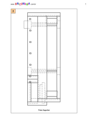 7www. .com.brBRICOMANIA
Vista Superior
2
 