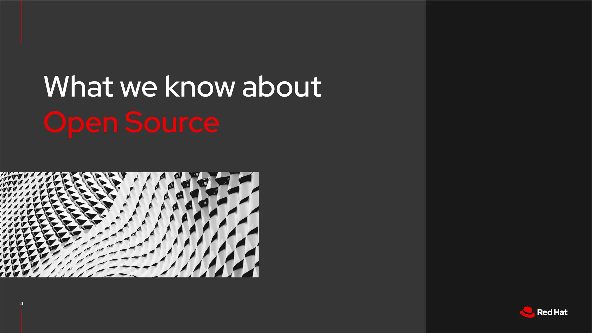 CONFIDENTIAL designator
V0000000
4
What we know about
Open Source
 