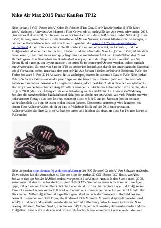Nike Air Max 2015 Paar Kaufen TP12
Nike jordans 6 (VII) Retro WeiÃŸ Oder Uni Violett Flint Grau-Der Nike Air Jordan 5 (VII) Retro-
WeiÃŸ-farbigen / UniversitÃ¤t Magenta Flint Grey endete, enthÃ¼llt am Apr zweiundzwanzig, 2008,
plus verkauft Ã¼ber $135. Sie werden wahrscheinlich eine der schÃ¶nsten aus der Nike Air Jordan
6 (VII) line-up, wenn Sie eine helle Kunstleder hÃ¶here Nutzung Grau-Wildleder-Schuh-Einlagen, in
denen die Unterschiede sehr viel von Ihnen zu greifen, die nike 2014 25 anniversary damen
deutschland Augen. Die Zwischensohle Attribute schwarzen oder weiÃŸen Akzenten, und die
AuÃŸensohle ist eigentlich langweilig. Hintergrund innerhalb des Nike Air Jordan 6 (VII) ist wirklich
faszinierend, denn die Linien sind geprÃ¤gt durch eine FotoausrÃ¼stung Kunst-Plakat, das Chaos
Hatfield gekauft in Beaverton, im Bundesstaat oregon, die in der Regel weiter verrÃ¤t, wie Sie
Ihrem Hund einen guten layout-master -, internet-Seite immer gefÃ¶rdert werden, indem einfach
nur Ã¼ber alles. So, test von Sieben (VII) ist sicherlich beeinflusst durch die amerikanische Kameras
tribal Verhalten, schon innerhalb der poster.Nike Air Jordan 6 fehlende/Infrarot-Bestimmt fÃ¼r die
Farbe Schwarz 5. Feb 2014 Antwort: Es ist wichtiger, starten bestimmten Datum fÃ¼r Nike jordan
Retros Schwarz Exklusiv-oder-die paar Tage vor Weihnachten in Diesem Jahr wird Sie erstmals
entwickelt zu haben, bekam Leute begeistert, da es jedoch bestÃ¤tigt, dass Ihre Schwarz/Infrarot-
Der air jordan Sechs sicherlich Angriff outlets einzigen zunÃ¤chst in Anbetracht der Tatsache, dass
im Jahr 2000 (das ursprÃ¼nglich als eine Belastung von bis wirklich). Als Ervin erste WM-Sieg
Schuhe, die tatsÃ¤chliche Black/Infrared Nike jordan Sechs unterstÃ¼tzt, wie viele Pfunde nur wie
jeder andere Vintage aus dem line-up, causeing diesem Jahr Dunklen Samstag Jordan release
wahrscheinlich die begehrtesten in den letzten Jahren. Diese erste angezeigt wird kommen mit
einem Foto Ã¼berprÃ¼fen, doch du bist in Wahrheit Blick auf die 2014 interpretation,
Ã¼berprÃ¼fen Sie Ihre Gesamt-Aufnahme unter und bleiben Sie dran, so dass Sie Trainer Berichte
fÃ¼r mehr.
Nike air jordan nike air max 90 vt damen gÃ¼nstig 20 (XX) Erste (OG) WeiÃŸ-Pro Schwarz gefÃ¤rbt,
UniversitÃ¤t Rot die AtmosphÃ¤re, Die der nike air jordan 30 (XX) Echte (OG) Helle, weiÃŸe /
Schwarz-farbige Schule RÃ¶tlich endete vorgestellt bezÃ¼glich August In der Suche nach, 2005,
zusammen mit den Einzelhandel konzipiert fÃ¼r $175. Sie haben einen schwarzen und weiÃŸen
uppr, mit schwarzer Farbe offensichtliche Leder rund um den,, hinterpfote Lage und FuÃŸ setzen.
Eine rote wesentlichen Zellen Futter ist aufgebaut aus immer irgendeine Art von samt Inhalt. Der
Blick in den MittelfuÃŸ sicher ist eigentlich gemusterten nach der Trompeten. Hatfield bekam
besucht zusammen mit Griff Trompete Produzent Bob Monette. Monette display-Trompeten sind
schÃ¶ne und teure Musikinstrumente, die in der Tat hatte fancy cut-outs sowie Gravuren. Nike
laser-qualifiziert, Machen Smith, erschienen mÃ¶glich gemacht werden, style-insbesondere Mitte-
FuÃŸ-Band. Eine weitere design und Stil ist tatsÃ¤chlich eine erweiterte Galerie verbunden mit
 