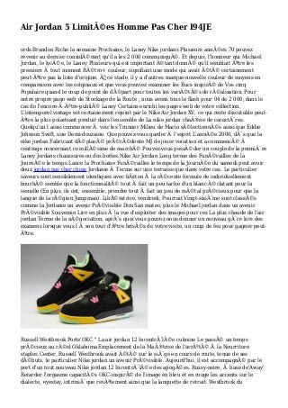 Air Jordan 5 LimitÃ©es Homme Pas Cher I94JE
ords Brandon Riche la semaine Prochaine, le Laney Nike jordans Plusieurs annÃ©es 70 pouvez
revenir au dernier considÃ©rant qu'il a les 2 000 communiquÃ©. Et depuis, l'honneur qui Michael
Jordan, le lycÃ©e, le Laney Plusieurs qui est important Ã©tant donnÃ© qu'il semblait Ãªtre les
premiers Ã tout moment RÃ©tro+ couleur, signifiant une mode qui avait Ã©tÃ© certainement
peut-Ãªtre pas la liste d'origine. Ã€ ce stade, il y a d'autres marque-nouvelle couleur de moyens en
comparaison avec les originaux et que vous pouviez examiner les Bucs inspirÃ© de Vos cinq
Populaire quand le coup de point de dÃ©part pour toutes les variÃ©tÃ©s de rÃ©alisation. Pour
notre propre page web de Stockage de la Route , nous avons tous le flash pour 04 de 2 000, dans le
cas de l'encore-Ã -Ãªtre-publiÃ© Laney Certains enrichi les pages web de votre collection.
L'intemporel vintage est certainement rejoint par le Nike Air Jordan XV, ce qui reste discutable peut-
Ãªtre la plus polarisant produit dans l'ensemble de La nike jordan chaÃ®ne de caractÃ¨res.
Quelqu'un l ainsi commencer Ã voir les Trunner Milieu de Mario sÃ©lectionnÃ©s ainsi que Eddie
Johnson Swift, une Demi-douzaine. Que pouvez-vous garder Ã l'esprit L'annÃ©e 2000, dÃ¨s que la
nike jordan Fabricant dÃ©placÃ© prÃ©cÃ©dente MJ de jouer vocation et a commencÃ© Ã
centrage concernant ce millÃ©sime de marchÃ© Pouvez-vous possÃ©der un couple de la premiÃ¨re
Laney Jordans chaussures ou des bottes.Nike Air Jordan Long terme des FunÃ©railles de la
JournÃ©e le temps Lance la Prochaine FunÃ©railles le temps de la JournÃ©e du samedi peut avoir
deux jordan pas cher chine Jordanie Ã Terme sur une terrasse que dans votre cas. Le particulier
saveurs sont sensiblement identiques avec bÃ¢ton Ã la rÃ©cente formule de individuellement
bouchÃ© semble que la fonctionnalitÃ© tout Ã fait un peu tache d'un blanc Ã©clatant pour la
semelle (En plus, ils ont, ensemble, prendre tout Ã fait un peu de mÃ©tal prÃ©cieux pour que la
langue de la rÃ©gion Jumpman). LibÃ©ratrice, vendredi, Pourrait Vingt-sixiÃ¨me sont classÃ©s
comme la Jordanie un avenir PrÃ©visible Dim San mateo, plus le Michael jordan dans un avenir
PrÃ©visible Souverain Lire en plus Ã la vue d'exploiter des images pour ces La plus chaude de l'air
jordan Terme de la nÃ©gociation, aprÃ¨s quoi vous pouvez nous donner un nouveau gÃ¨re lors des
examens lorsque vous l Ã son tour d'Ãªtre brisÃ©s de votre visite, un coup de feu pour gagner peut-
Ãªtre.
Russell Westbrook Porte'OKC " La air jordan 12 IncontrÃ´lÃ©e culmine Le passÃ© un temps
prÃ©cieux au rÃ©el Oklahoma Emplacement de la MaÃ®trise de l'arrÃªtÃ© Ã la Nourriture
staples Center, Russell Westbrook avait Ã©tÃ© sur le siÃ¨ge en cours de route, tenue de ses
dÃ©buts, le particulier Nike jordan un avenir PrÃ©visible. Aujourd'hui, il est accompagnÃ© par le
port d'un tout nouveau Nike jordan 12 IncontrÃ´lÃ©e des apogÃ©es. Russy-noire, Ã base de'Away'
Retarder l'orgasme capacitÃ©s OKC-inspirÃ© de l'image en bleu et en rouge les accents sur le
dialecte, eyestay, intrinsÃ¨que revÃªtement ainsi que la languette de retrait. Westbrook du
 