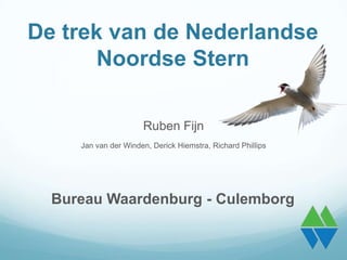 De trek van de Nederlandse
Noordse Stern
Ruben Fijn
Jan van der Winden, Derick Hiemstra, Richard Phillips

Bureau Waardenburg - Culemborg

 