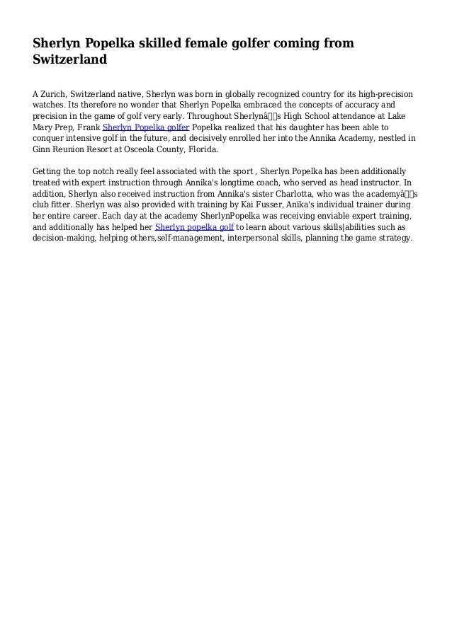 Sherlyn Popelka skilled female golfer coming from
Switzerland
A Zurich, Switzerland native, Sherlyn was born in globally r...