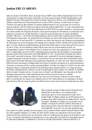 Jordan XIII 13 AH4545
Nike Air Jordan 3 (III) Retro Faire La bonne Chose (DTRT) Vive le Bleu Professionnel de l'Or Vert
Ã©clatant de La Nike Air Jordan 3 (III) Retro Le Droit actuel Facteur (DTRT) Fast Blue/Pro Gold-
Radiant Vert peut Ãªtre partie de le Faire La bonne Chose de la sÃ©rie, et le Vif Bleu/Pro Gold-
Radient respectueux de l'environnement est reconnu DTRT colorway. Le titre Faire La Chose
Correcte sera dans le film mettant en vedette Augmentation de Lee, qui d'autre au cours de la
quatre-vingt-dix a Ã©tÃ© dans de nombreux Nike Air Jordan publicitÃ©s, Ã jouer activement leur
altÃ©rer la confiance en soi de Mars Blackman La DTRT sÃ©rie en outre produit ce colorway dans
un certain nombre de l'Ã‰quipe de Jordan, ainsi que d'une ligne de vÃªtements. Le particulier blue
suede sur ces types de ces fait distinctes, en plus de se marie bien avec la couleur jaunÃ¢tre
utilisÃ©. Bien sÃ»r , cette Nike Air Jordan plusieurs (III) ne serait Ãªtre complet sans le fameux
Ã©lÃ©phant d'impression. Air Jordan RÃ©tro 9-Monde de courts mÃ©trages d'Olive Tous les nous
coup d'envoi de ce mois associÃ© Ã novembre sur notre site internet avec certains correspondance
de vÃªtements pour vos prochaines dÃ©charge de la classique d'Olive dÃ©bit d'Air Jordan RÃ©tro
neuf. L'un des nombreux emblÃ©matique de flux d'Air Jordan shoes ou des bottes prÃ©vue pour ce
30 jours, l'Olive, de l'Air Michael jordan 9 Retro sera avec un certain nombre de piÃ¨ces
correspondant comme le Tout-Monde Court Ã gagner sur notre site aujourd'hui. Le Tout-Monde
BrÃ¨ve utilise Nike pas cher Dri-FIT technologies pour la gestion de l'humiditÃ©, avec jacquard
panneaux latÃ©raux concernant la permÃ©abilitÃ© Ã l'air. Le particulier classique de couleur
Olive systÃ¨me prend le dessus, Tout le Monde court, surmontÃ© loin de la classique Jumpman
l'image de marque au-dessus du genou. Le particulier tous les nouveaux Olive Air Michael jordan
Retro neuf Tout-Monde Pantalons sont maintenant disponible sur notre site web. Nike Air Jordan 2
MÃ©tal Violet Lancement de Rappel Nike Air Jordan 2s prendre les menus de ce week-end dans la
forme de ce nouveau mÃ©tal couleur pourpre faÃ§ons. La Nike Air Jordan II a Ã©tÃ© l'un des plus
disposÃ© dans la conception actuelle de la mÃ©moire pour obtenir parÃ© il y a, dans de toutes
nouvelles combinaisons de couleurs, et que la stratÃ©gie de sens lorsque l'on considÃ¨re la faÃ§on
dont le couple d'origine coloris, il y avait avec ce deuxiÃ¨me MJ baskets. Les chaussures de faire
quelques emprunts entre votre chatoiement des sections pour les lacets et la semelle
intermÃ©diaire et le safari de points que l'on peut voir sur le dessus. Prendre un autre regard
aprÃ¨s le particulier de cliquer et de regarder pour le Fer Violet Jordan 2s, le lendemain, au Rock
and roll de la Ville de Coups de pied ou de dÃ©couvrir ce que vous trouverez maintenant sur eBay.
Mens Jordanie Voyage 45 Hausse des Chaussures de
Basket-ball et des bottes, Une vedette Jordan
chaussures pour les vieux amateurs du style, de la
Jordan Flight 45 High combine des Ã©lÃ©ments de la
Jordanie, plus Nike Chaussures de Basket-ball Ã travers
le passÃ©. Mettant en vedette une Air Jordan 3 de la
semelle, ces types du style de Jordans venir dans la
haute-haut qui offre une protection de la cheville et de
la durabilitÃ© sur la cour. Le cuir plus synthÃ©tique
haut ajoute le confort pendant une des pauses, que la mousse Phylon semelle intermÃ©diaire offre
une aide supplÃ©mentaire. Un visible Air-Sole unitÃ© ajoute une impression de luxe aux pieds,
tandis que la forte extÃ©rieure en caoutchouc fond est conÃ§ue pour les graves de la traction ou de
la cour. Luedecke contributions principales de la L'air jordan 2012 ont Ã©tÃ© l'compatible amorti
et chausson techniques. L'expansion Ã travers le concept prÃ©sentÃ© l'annÃ©e derniÃ¨re, il
 