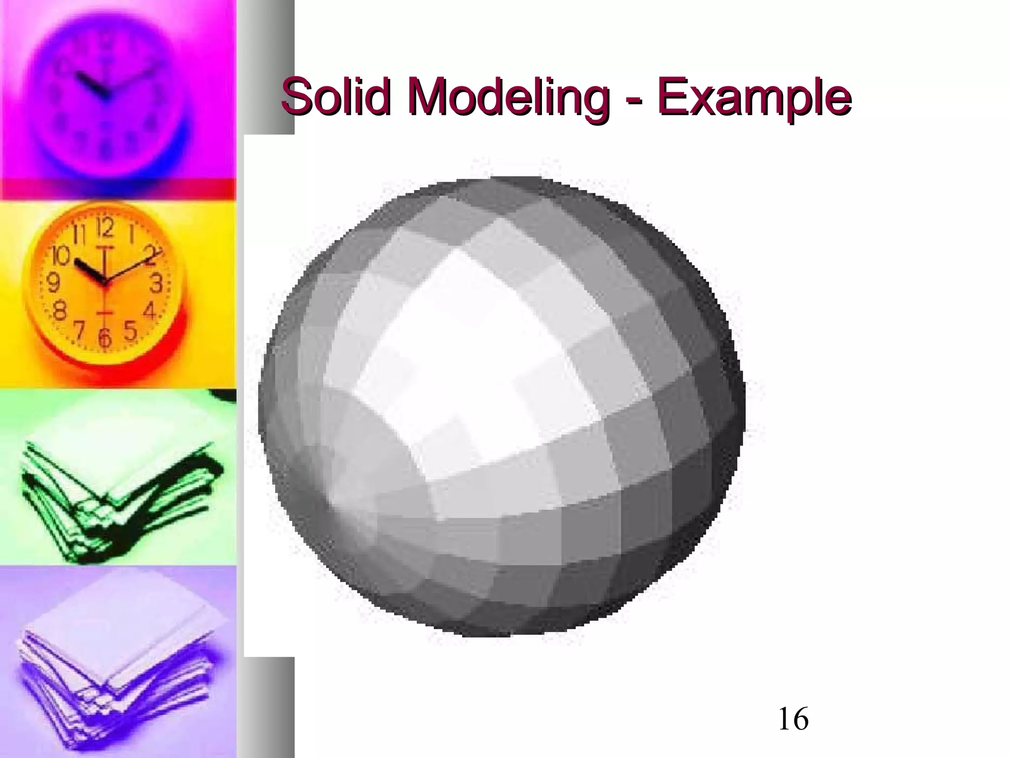 16
Solid Modeling - ExampleSolid Modeling - Example
 