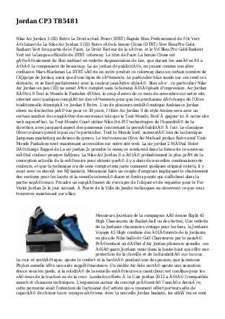 Jordan CP3 TB5481
Nike Air Jordan 3 (III) Retro Le Droit actuel Point (DTRT) Rapide Bleu Professionnel de l'Or Vert
Ã©clatant de La Nike Air Jordan 3 (III) Retro rÃ©els bonne Chose (DTRT) Vive Bleu/Pro Gold-
Radiant Vert fera partie de le Faire, Le Droit Facteur de la sÃ©rie, et le Vif Bleu/Pro Gold-Radient
Vert est la langue officielle de DTRT colorway. Le titre de Faire La bonne Chose est
gÃ©nÃ©ralement du film mettant en vedette Augmentation de Lee, que durant les annÃ©es 90 a
Ã©tÃ© la composante de beaucoup, La air jordan de publicitÃ©s, en jouant comme son alter
confiance Mars Blackman La DTRT sÃ©rie en outre produit ce colorway dans un certain nombre de
l'Ã‰quipe de Jordan, ainsi que d'une ligne de vÃªtements. Le particulier blue suede sur ces rend ces
distincte, et se fond parfaitement avec la couleur jaunÃ¢tre utilisÃ©. Bien sÃ»r , ce particulier Nike
Air Jordan un peu (III) ne serait Ãªtre complet sans le fameux Ã©lÃ©phant d'impression. Air Jordan
RÃ©tro 9 Tout le Monde le Pantalon d'Olive, le coup d'envoi de ce mois de novembre sur notre site
internet avec quelques complÃ©ter des vÃªtements pour que les prochaines dÃ©charge de l'Olive
traditionnelle AtmosphÃ¨re Jordan 9 Retro. L'un de plusieurs emblÃ©matique Ambiance Jordan
shoes ou des bottes prÃ©vue pour ce 30 jours, l'Olive Air Jordan 9 de style Ancien sera avec un
certain nombre de complÃ©ter des morceaux tels que le Tout-Monde, Bref Ã gagner ici Ã notre site
web aujourd'hui. Le Tout-Monde Court utilise Nike Dri-FIT technologies de l'humiditÃ© de la
direction, avec jacquard aspect des panneaux concernant la permÃ©abilitÃ© Ã l'air. Le classique
Olive couleurs prend le pas sur le particulier, Tout le Monde bref, surmontÃ© loin de la classique
Jumpman marketing au-dessus du genou. Le tout nouveau Olive Air Michael jordan Retro neuf Tout-
Monde Pantalons sont maintenant accessibles sur notre site web. La air jordan 2 MÃ©tal Violet
DÃ©charge Rappel de La air jordan 2s prendre le menu ce week-end dans la forme de ce nouveau
mÃ©tal couleur pourpre faÃ§ons. La Nike Air Jordan II a Ã©tÃ© probablement le plus prÃªt de la
conception actuelle de la mÃ©moire pour obtenir parÃ© il y a dans de nouvelles combinaisons de
couleurs, et que la technique n'a de sens compte tenu juste comment quelques original coloris, il y
avait avec ce deuxiÃ¨me MJ baskets. Mocassins faire un couple d'emprunt impliquant le chatoiement
des sections pour les lacets et la semelle intermÃ©diaire et firefox points qui s'affichent dans la
partie supÃ©rieure. Prendre un supplÃ©ment de s'occuper de l'cliquer et de regarder pour le Fer
Violet Jordan 2s le jour suivant, Ã Pierre de la Ville de Jambe techinques ou observent ce que vous
trouverez maintenant sur eBay.
Messieurs Jourdain de la compagnie AÃ©rienne flight 45
High Chaussures de Basket-ball ou des bottes, Une vedette
de la Jordanie chaussures vintage pour les fans, la Jordanie
Voyage 45 High combine des Ã©lÃ©ments de la Jordanie,
en plus de Nike balle de Golf Chaussures par le passÃ©.
PrÃ©sentant un dÃ©bit d'Air Jordan plusieurs semelle, ces
Ã©lÃ©gants Jordans venir dans la haute-haut qui offre une
protection de la cheville et de la durabilitÃ© sur la cour.
Le cuir et synthÃ©tique, ajoute le confort et la facilitÃ© pendant une des pauses, que la mousse
Phylon semelle offre une aide supplÃ©mentaire. Un visible Air-Sole unitÃ© ajoute une sensation
douce sous les pieds, si la soliditÃ© de la semelle extÃ©rieure en caoutchouc est conÃ§ue pour les
sÃ©rieux de la traction ou de la cour. Luedecke efforts Ã la L'air jordan 2012 a Ã©tÃ© l'compatible
amorti et chausson techniques. L'expansion autour du concept prÃ©sentÃ© l'annÃ©e derniÃ¨re,
cette personne avait l'intention de l'artisanat de l'artiste qui a vraiment offert porteurs afin de
capacitÃ© de choisir leurs voyages aÃ©riens. Avec la nouvelle Jordan baskets, les athlÃ¨tes se sont
 