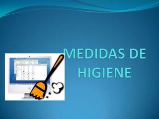 MEDIDAS DE HIGIENE 