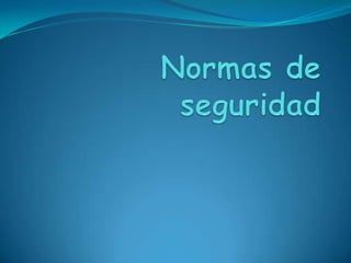 Normas de seguridad