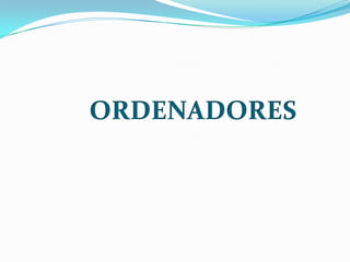 ORDENADORES
