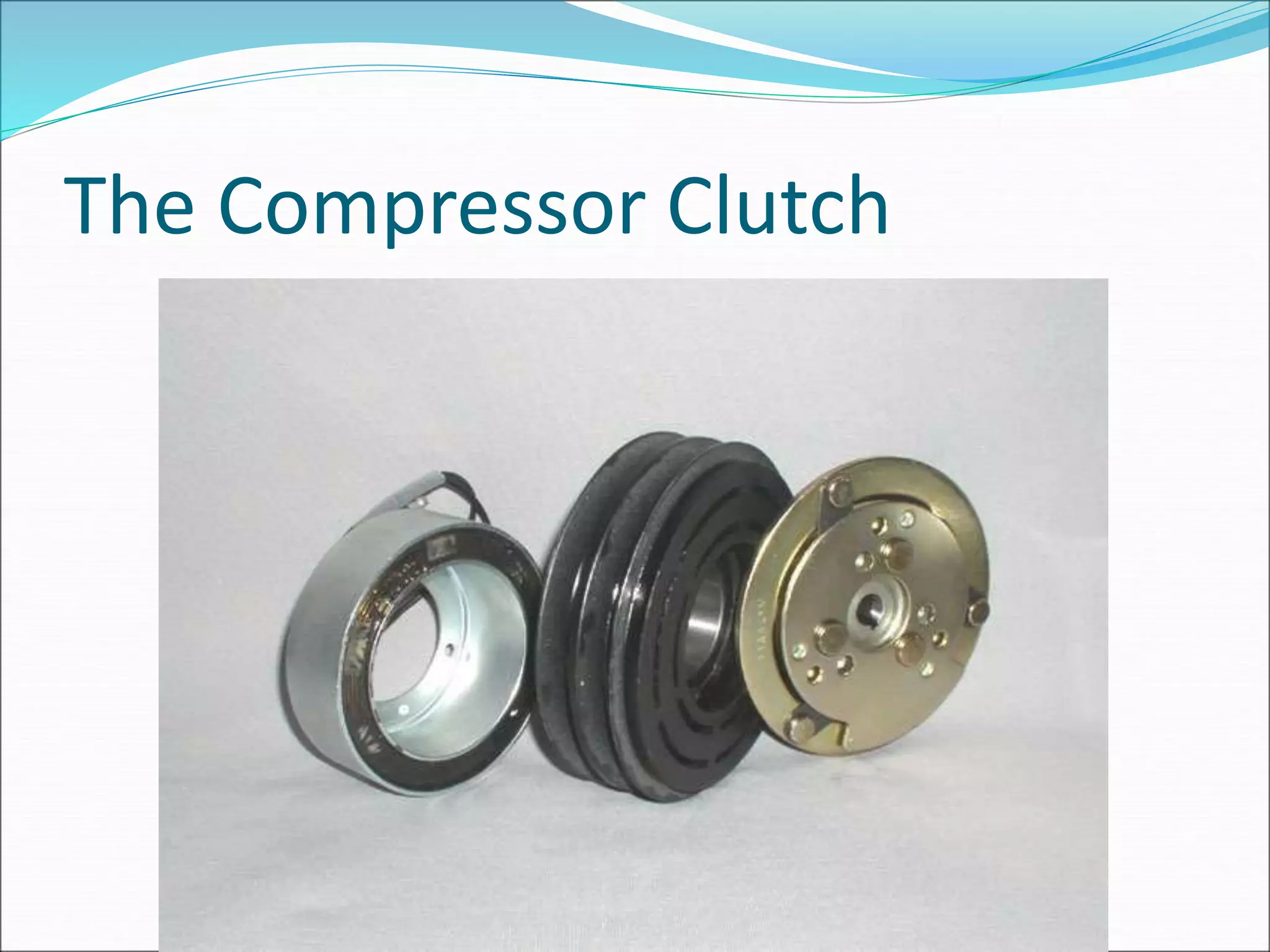 The Compressor Clutch
 