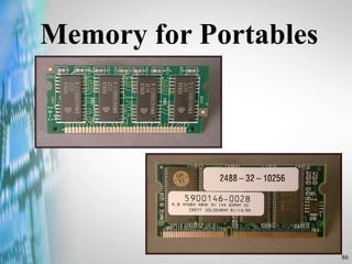 86
Memory for Portables
 