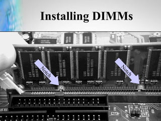 94
Installing DIMMs
 