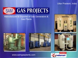 Uttar Pradesh, India




Manufacturer & Exporter of Gas Generators &
                Gas Plants




       www.samgasplant...