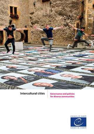 Intercultural cities Governance and policies
for diverse communities
 