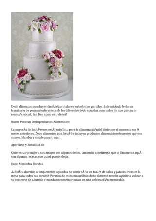 Dedo alimentos para hacer fantÃ¡stica titulares en todos los partidos. Este artÃculo le da un
transitorio de pensamiento acerca de las diferentes dedo comidas para todos los que gustan de
reuniÃ³n social, tan bien como entretener!
Bueno Poco un Dedo productos Alimenticios
La mayorÃa de los jÃ³venes estÃ¡ todo listo para la alimentaciÃ³n del dedo por el momento son 9
meses anteriores. Dedo alimentos para bebÃ©s incluyen productos alimenticios elementos que son
suaves, blandos y simple para tragar.
Aperitivos y bocaditos de
Quieren sorprender a sus amigos con algunos dedos, lamiendo appetizersh que se Enumeran aquÃ
son algunas recetas que usted puede elegir.
Dedo Alimentos Recetas
Â¿EstÃ¡s aburrido o simplemente agotados de servir sÃ³lo un tazÃ³n de salsa y patatas fritas en la
mesa para todos tus partiesh Permiso de estos maravilloso dedo alimento recetas ayudar a voltear a
su contrario de aburrido y mundano conseguir juntos en una celebraciÃ³n memorable.
 