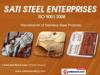 Manufacturer of Stainless Steel Products




© Shree Ram Metal & Tubes, All Rights Reserved


             www.satisteelrailing.com
 
