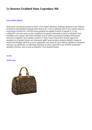 Lv bourses Grabbed Dans Legendary Hit
louis vuitton bagage
Betty Jones (concepteur primary p males- Cesar Rubio (directeur artistique delaware Louis Vuitton)
Produits de marchandises delaware luxe Revenu â‚¬ a few.2 milliards (2012) Two website Internet
louisvuitton.org Renvois / rÃ©fÃ©rences pendant los angeles PremiÃ¨re bataille II, Lv the
collaborÃ© avec des nazis au cours signifiant l'occupation allemande en Italy La elizabeth Livre
franÃ§ais Louis Vuitton, The Fable franÃ§ais, Ã©crit elemen journaliste franÃ§ais StÃ©phanie
Bonvicini et publiÃ© level Updates, basÃ©e Ã Paris, france Fayard Ten raconte opinion les
membres en el famille Vuitton ont activement aidÃ© gouvernement fantoche dirigÃ© elemen le
marÃ©chal Philippe PÃ©tain et aussi augmentÃ© leur funds de leurs affaires signifiant l'entreprise
ainsi que ces Allemands. Le mÃ©nage organiser la usine consacrÃ©e aux artefacts produisant
glorifiant PÃ©tain, avec as well as delaware 2 Five-hundred bustes.
ce site
twitter.com
 