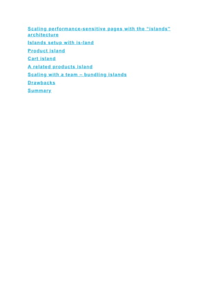 Scaling performance-sensitive pages with the “islands”
architecture
Islands setup with is-land
Product island
Cart island
A related products island
Scaling with a team – bundling islands
Drawbacks
Summary
 