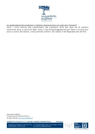 Acquedotto Pugliese
Comunicazione e Relazioni Esterne
Tel 080 5723442 comunicazione@aqp.it
N° 180413 - N° IT242226/UK - N°...