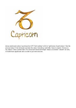 Jenna mentioned unless I purchase her $79 "2nd reading" with its "gold-mine of particulars," like the
precise dates I 'll be fortunate and also the areas I should go and folks I have to match, I'll lose on
my chance. That is strike three: No actual and moral astrologer claims a customer "should" act now,
or holds back significant info in order to get more income.
 