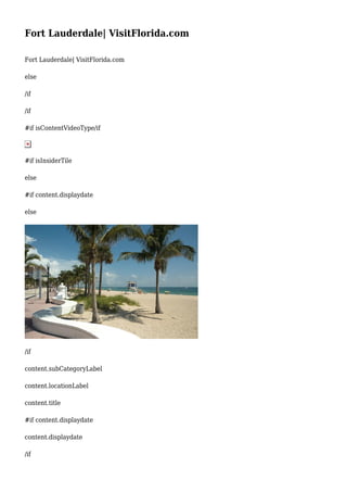 Fort Lauderdale| VisitFlorida.com
Fort Lauderdale| VisitFlorida.com
else
/if
/if
#if isContentVideoType/if
#if isInsiderTile
else
#if content.displaydate
else
/if
content.subCategoryLabel
content.locationLabel
content.title
#if content.displaydate
content.displaydate
/if
 