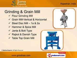 Rajasthan, India


Grinding & Grain Mill
     Flour Grinding Mill
     Grain Mill-Vertical & Horizontal
     Steel Disc Mill – 1a & 2a
     Hammer & Spice Mill
     Janta & Bolt Type
     Rajkot & Danish Type
     Table Top Grain Mill
 