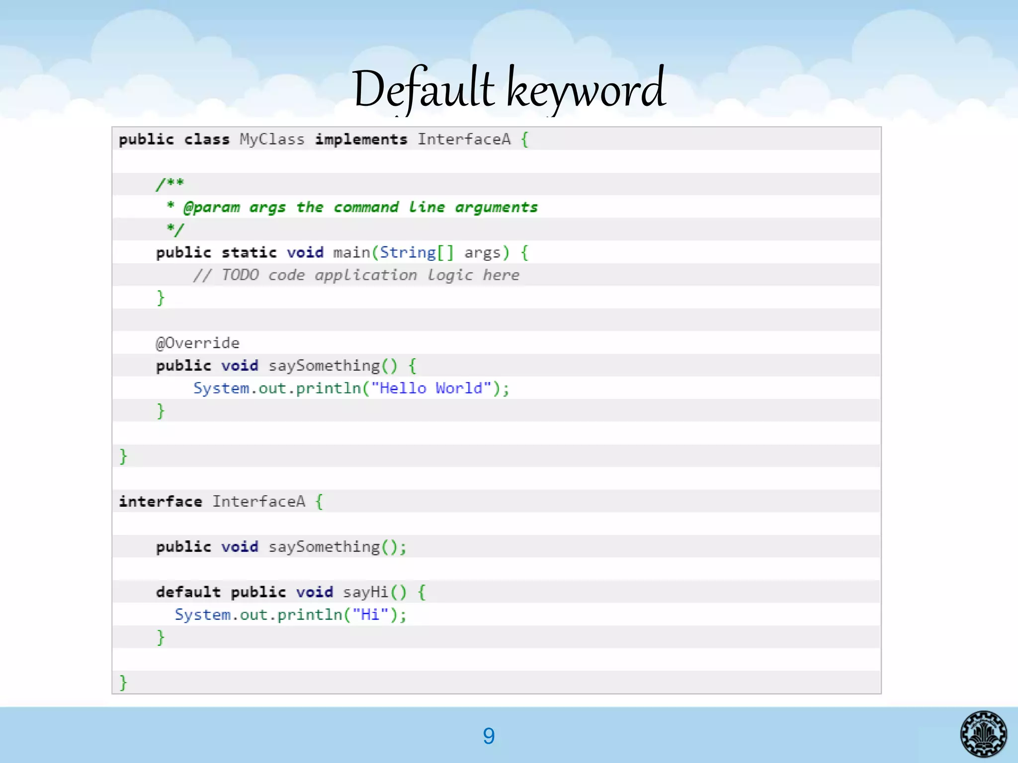 9
Default keyword
 
